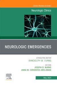 Neurologic Emergencies, An Issue of Neurologic Clinics, E-Book