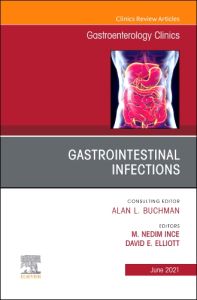 Gastrointestinal Infections, An Issue of Gastroenterology Clinics of North America