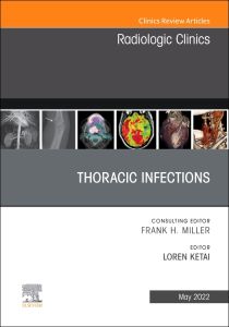 Thoracic Infections, An Issue of Radiologic Clinics of North America