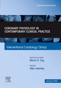 Intracoronary physiology and its use in interventional cardiology, An Issue of Interventional Cardiology Clinics, E-Book