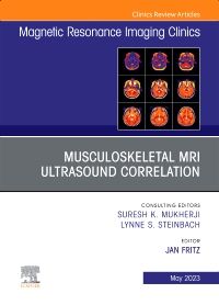 Musculoskeletal MRI Ultrasound Correlation, An Issue of Magnetic Resonance Imaging Clinics of North America, E-Book