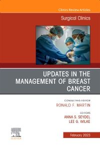 Updates in the Management of Breast Cancer, An Issue of Surgical Clinics, E-Book