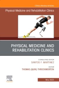 Shoulder Rehabilitation, An Issue of Physical Medicine and Rehabilitation Clinics of North America, E-Book