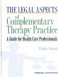 The Legal Aspects of Complementary Therapy Practice