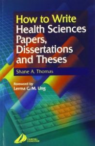 How to Write Health Sciences Papers, Dissertations and Theses