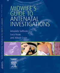 Midwife's Guide to Antenatal Investigations