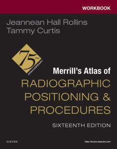 Workbook for Merrill's Atlas of Radiographic Positioning and Procedures - E-Book