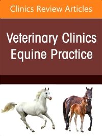 Equine Oncology, An Issue of Veterinary Clinics of North America: Equine Practice