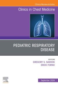 Pediatric Respiratory Disease, An Issue of Clinics in Chest Medicine, E-Book