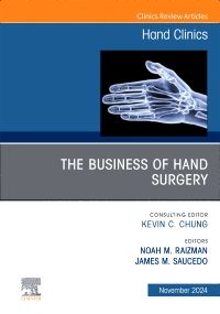 The Business of Hand Surgery, An Issue of Hand Clinics