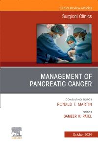 Management of Pancreatic Cancer, An Issue of Surgical Clinics