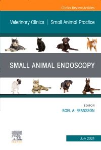 Small Animal Endoscopy, An Issue of Veterinary Clinics of North America: Small Animal Practice