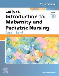 Study Guide for Leifer's Introduction to Maternity and Pediatric Nursing