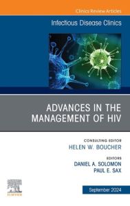 Advances in the Management of HIV, An Issue of Infectious Disease Clinics of North America