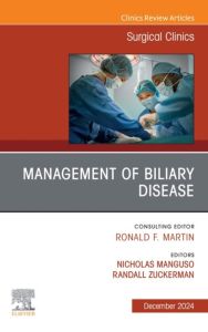 Management of Biliary Disease, An Issue of Surgical Clinics