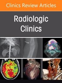 Pulmonary Vascular Disease, An Issue of Radiologic Clinics of North America