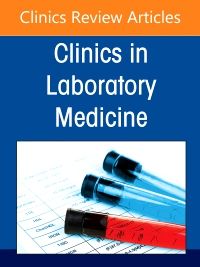 Infectious Disease Diagnostics, An Issue of the Clinics in Laboratory Medicine