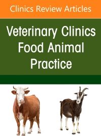 Biosecurity of Ruminants, An Issue of Veterinary Clinics of North America: Food Animal Practice