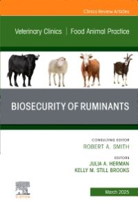 Biosecurity of Ruminants, An Issue of Veterinary Clinics of North America: Food Animal Practice