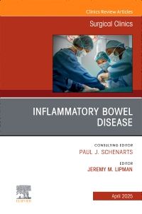 Inflammatory Bowel Disease, An Issue of Surgical Clinics