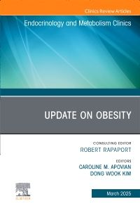 Update on Obesity, An Issue of Endocrinology and Metabolism Clinics of North America