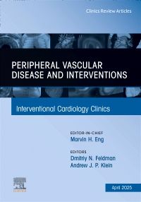 Peripheral Vascular Disease and Interventions, An Issue of Interventional Cardiology Clinics