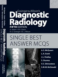 Grainger & Allison's Diagnostic Radiology 5th Edition Single Best Answer MCQs