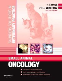 Saunders Solutions in Veterinary Practice: Small Animal Oncology