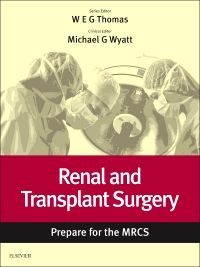 Renal and Transplant Surgery: Prepare for the MRCS