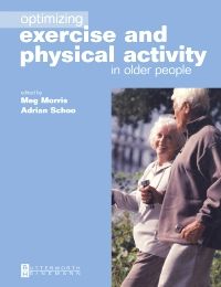 Optimizing Exercise and Physical Activity in Older People