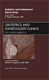 Pediatric and Adolescent Gynecology, An Issue of Obstetrics and Gynecology Clinics