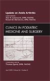 Update on Ankle Arthritis, An Issue of Clinics in Podiatric Medicine and Surgery