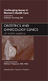 Challenging Issues in Women's Health Care, An Issue of Obstetrics and Gynecology Clinics