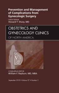 Prevention and Management of Complications from Gynecologic Surgery, An Issue of Obstetrics and Gynecology Clinics