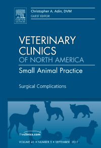 Surgical Complications, An Issue of Veterinary Clinics: Small Animal Practice