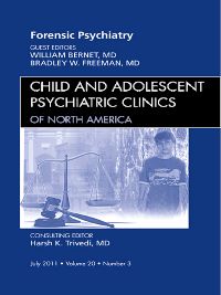 Forensic Psychiatry, An Issue of Child and Adolescent Psychiatric Clinics of North America