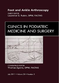 Foot and Ankle Arthroscopy, An Issue of Clinics in Podiatric Medicine and Surgery