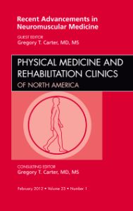 Recent Advancements in Neuromuscular Medicine, An Issue of Physical Medicine and Rehabilitation Clinics