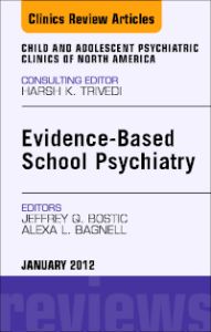 Evidence-Based School Psychiatry, An Issue of Child and Adolescent Psychiatric Clinics of North America