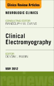 Clinical Electromyography, An Issue of Neurologic Clinics