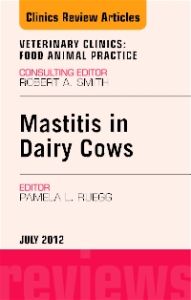 Mastitis in Dairy Cows, An Issue of Veterinary Clinics: Food Animal Practice