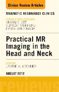 Head and Neck MRI, An Issue of Magnetic Resonance Imaging Clinics