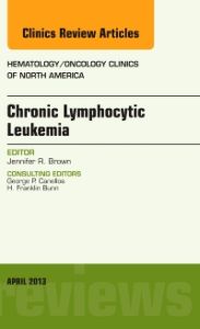 Chronic Lymphocytic Leukemia, An Issue of Hematology/Oncology Clinics of North America