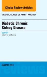 Diabetic Chronic Kidney Disease, An Issue of Medical Clinics