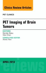 Pet Imaging of Brain Tumors, An Issue of PET Clinics