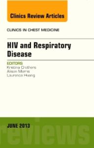 HIV and Respiratory Disease, An Issue of Clinics in Chest Medicine