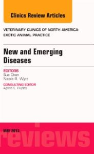 New and Emerging Diseases, An Issue of Veterinary Clinics: Exotic Animal Practice