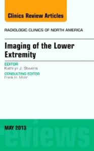 Imaging of the Lower Extremity, An Issue of Radiologic Clinics of North America