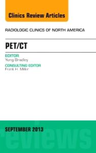 PET/CT, An Issue of Radiologic Clinics of North America