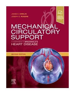 Mechanical Circulatory Support: A Companion to Braunwald's Heart Disease